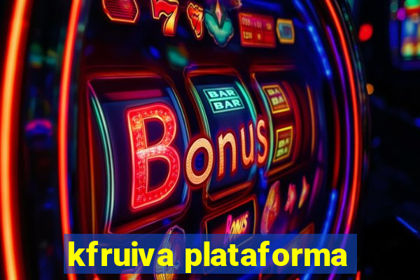 kfruiva plataforma